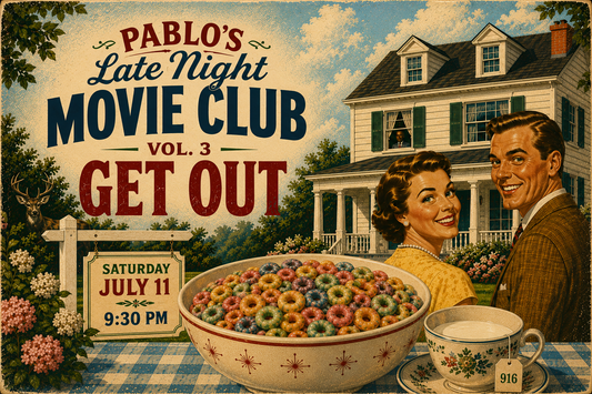 Pablo's Late Night Movie Club - Vol. 3 | Get Out